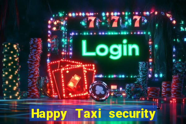 Happy Taxi security password road 96 happy